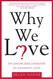 Why We Love: The Nature and Chemistry of Romantic Love