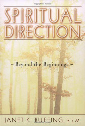 Spiritual Direction: Beyond the Beginnings