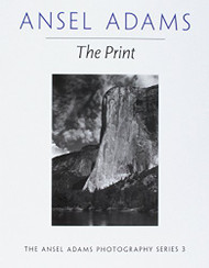 Print (Ansel Adams Photography Book 3)