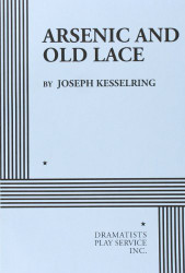 Arsenic and Old Lace - Acting Edition