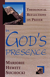 In God's Presence: Theological Reflections on Prayer