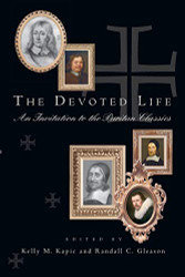 Devoted Life: An Invitation to the Puritan Classics