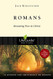 Romans: Becoming New in Christ : 19 Studies in 2 Parts for Individuals or Groups
