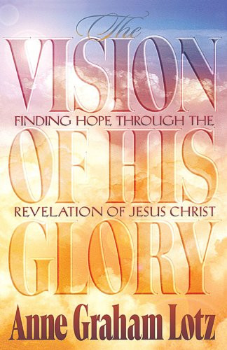 Vision of His Glory: Finding Hope Through the Revelation of Jesus Christ