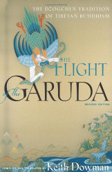 Flight of the Garuda: The Dzogchen Tradition of Tibetan Buddhism