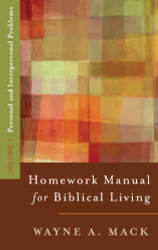 Homework Manual for Biblical Living: Personal and Interpersonal Vol. 1