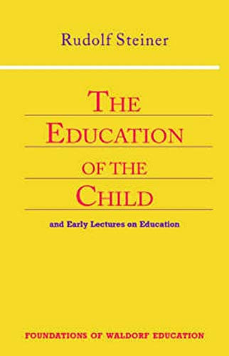 Education of the Child: And Early Lectures on Education