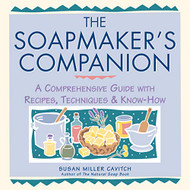 Soapmaker's Companion: A Comprehensive Guide with Recipes