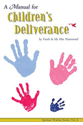 Manual for Childrens Deliverance (Spiritual Warfare )