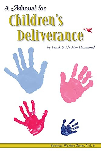 Manual for Childrens Deliverance (Spiritual Warfare )