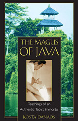 Magus of Java: Teachings of an Authentic Taoist Immortal