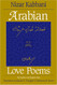 Arabian Love Poems: Full Arabic and English Texts