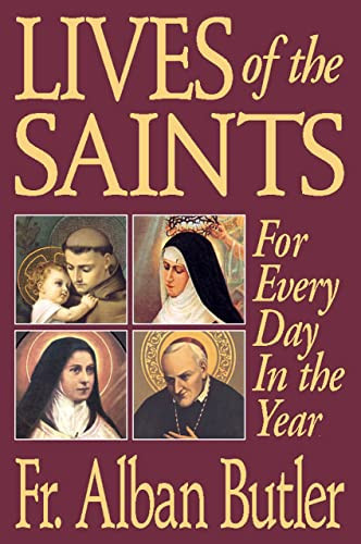 Lives of The Saints: For Everyday of the Year
