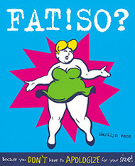FAT!SO? : Because You Don't Have to Apologize for Your Size