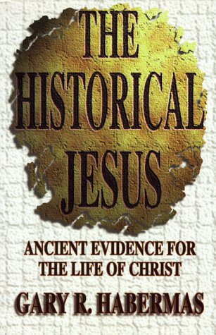 Historical Jesus: Ancient Evidence for the Life of Christ