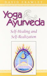 Yoga & Ayurveda: Self-Healing and Self-Realization