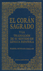 El Coran Sagrado y la Traduccion de su sentido en lengua espanola