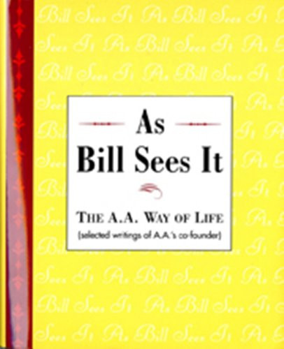 s Bill Sees It: The . . Way of Life ...Selected Writings of the