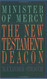 New Testament Deacon: The Church's Minister of Mercy