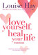 Love Yourself Heal Your Life Workbook (Insight Guide)