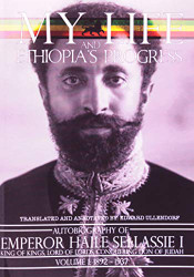 My Life and Ethiopia's Progress: The Autobiography of Emperor Vol. 1