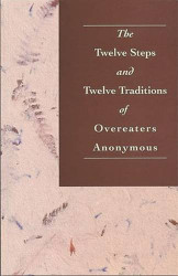 Twelve Steps and Twelve Traditions of Overeaters Anonymous