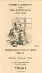 Stories and Recipes of the Great Depression of the 1930's and More Vol. 1