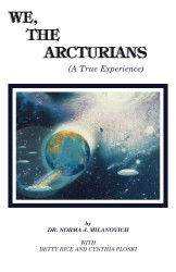 We The Arcturians: A True Experience