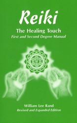 Reiki: The Healing Touch- First and Second Degree Manual