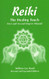 Reiki: The Healing Touch- First and Second Degree Manual