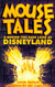 Mouse Tales: A Behind-The-Ears Look at Disneyland