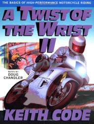 Twist of the Wrist Vol. 2: The Basics of High-Performance Motorcycle Riding