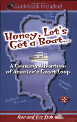 Honey Let's Get a Boat... A Cruising Adventure of America's Great Loop