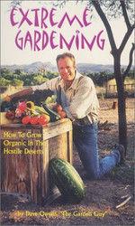 Extreme Gardening: How to Grow Organic in the Hostile Deserts