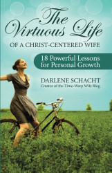 Virtuous Life of a Christ-Centered Wife: 18 Powerful Lessons