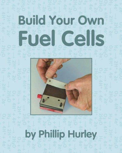 Build Your Own Fuel Cells