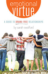 Emotional Virtue: A Guide to Drama-Free Relationships
