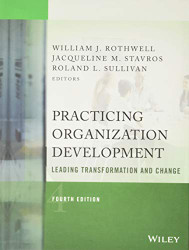 Practicing Organization Development: Leading Transformational Change