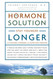 Hormone Solution: Stay Younger Longer with atural Hormone and