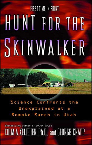 Hunt for the Skinwalker: Science Confronts the Unexplained at a