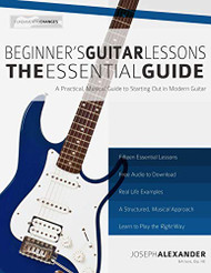 Beginner's Guitar Lessons: The Essential Guide: The Quickest Way to Learn to Play