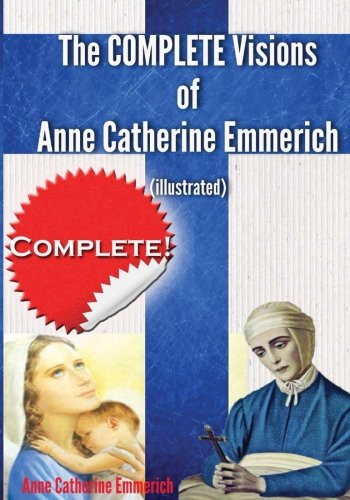 Complete Visions of Anne Catherine Emmerich