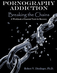 Pornography Addiction Breaking the Chains A Workbook of Essential