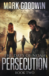 Days of Noah: Book Two: Persecution (Volume 2)