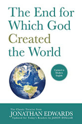 End for Which God Created the World: Updated to Modern English