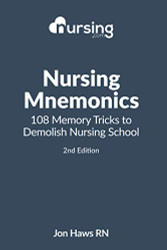 Nursing Mnemonics: 94 Memory Tricks to Demolish Nursing School