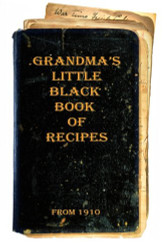 Grandma's Little Black Book of Recipes - From 1910