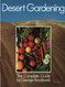 Desert Gardening: Fruits & Vegetables: The Complete Guide