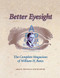 Better Eyesight: The Complete Magazines of William H. Bates