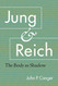 Jung and Reich: The Body as Shadow